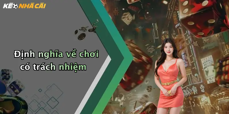 Định nghĩa về chơi có trách nhiệm