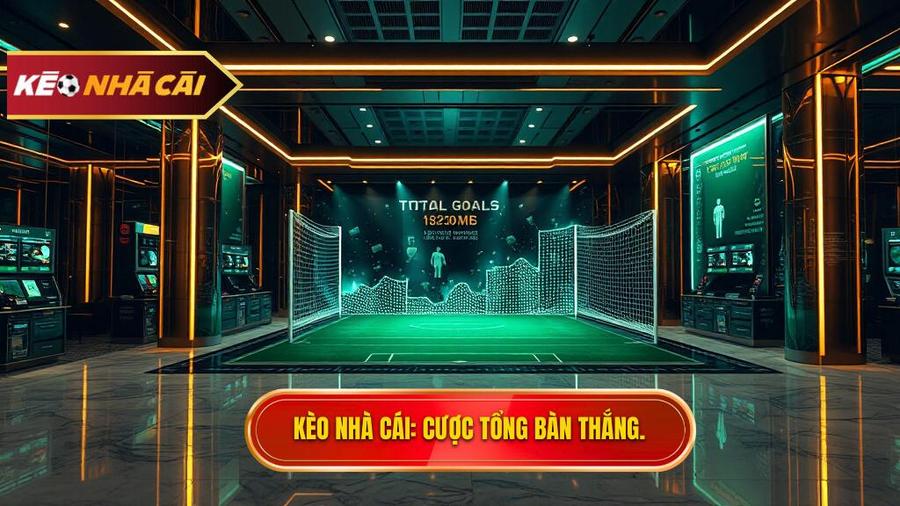 Kèo cược tổng bàn thắng – Cẩm nang chinh phục mọi bảng kèo từ chuyên gia