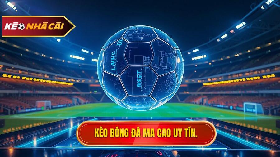 Kèo bóng đá Ma Cao
