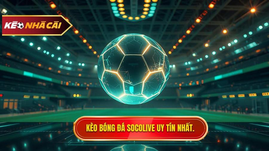 Kèo bóng đá Socolive