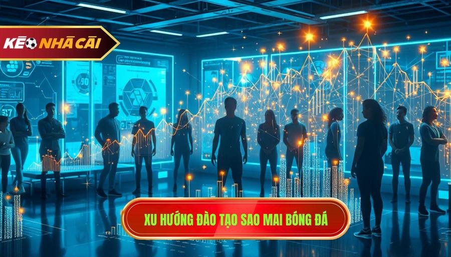 Phân tích xu hướng đào tạo và sự trỗi dậy của các sao mai
